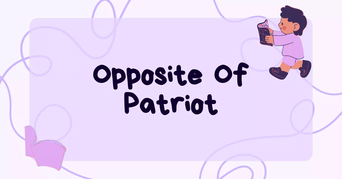 Antonym For Patriot