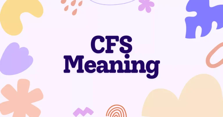 CFS Meaning
