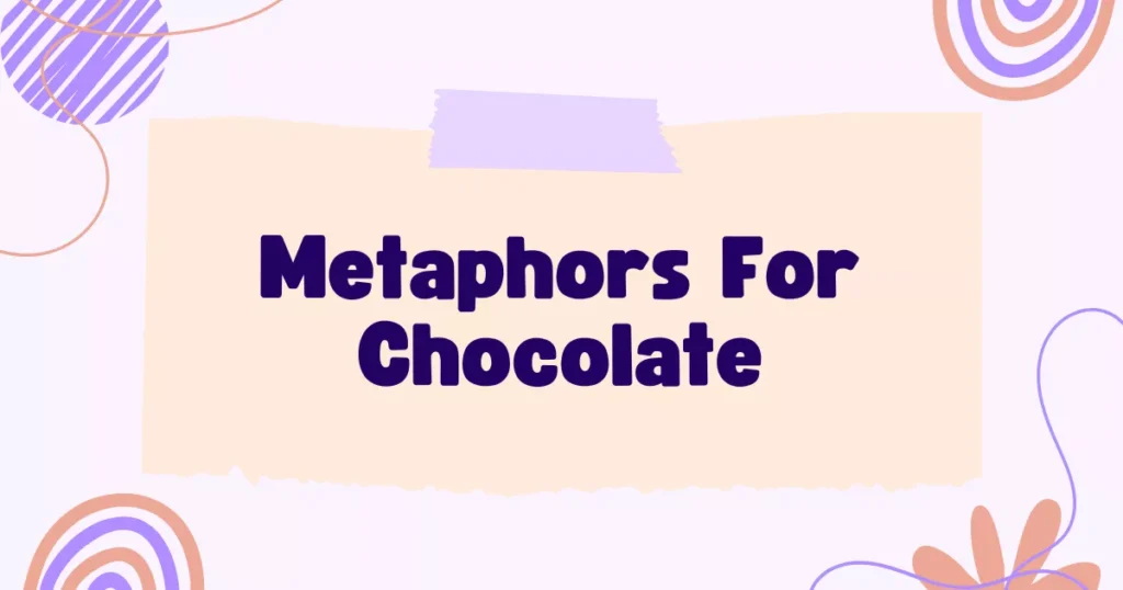 Chocolate Metaphors