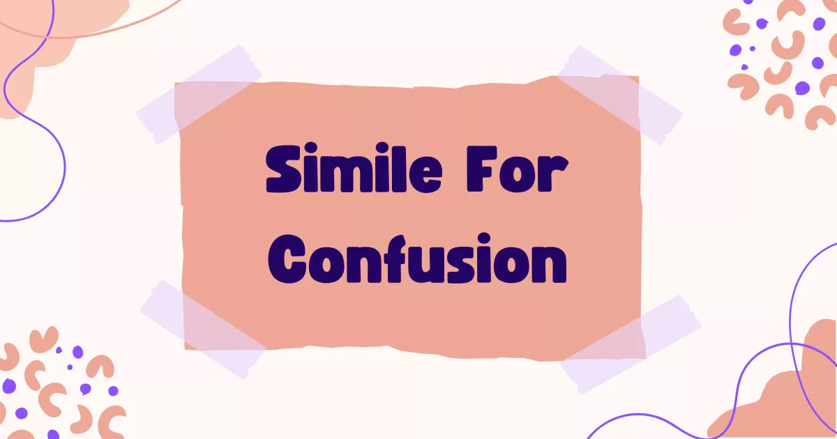 Confusion Similes