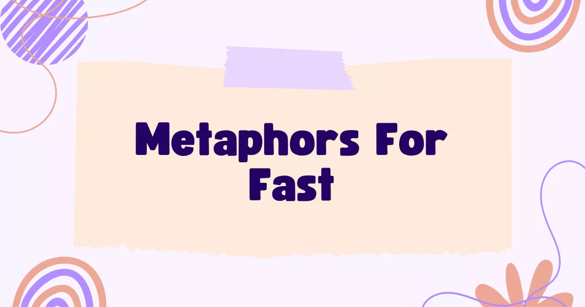 Fast Metaphors