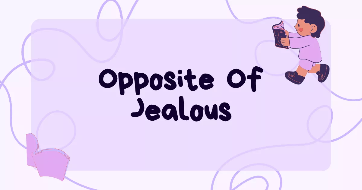 Jealous Antonyms