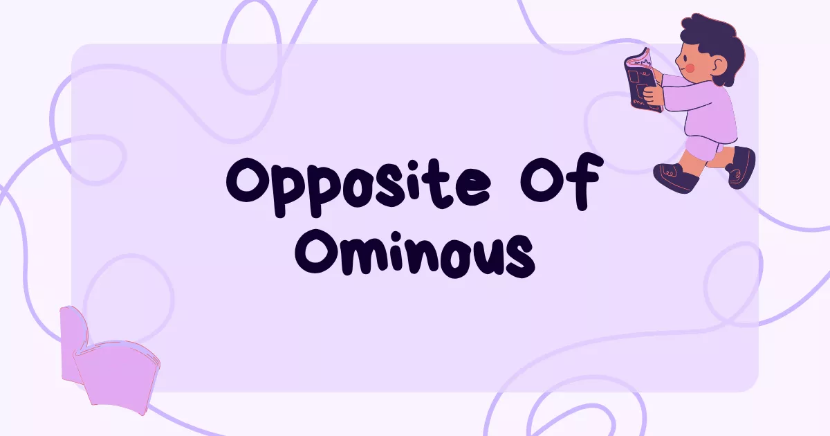 Ominous Antonyms