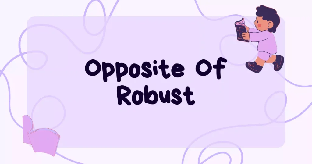 Robust Antonym