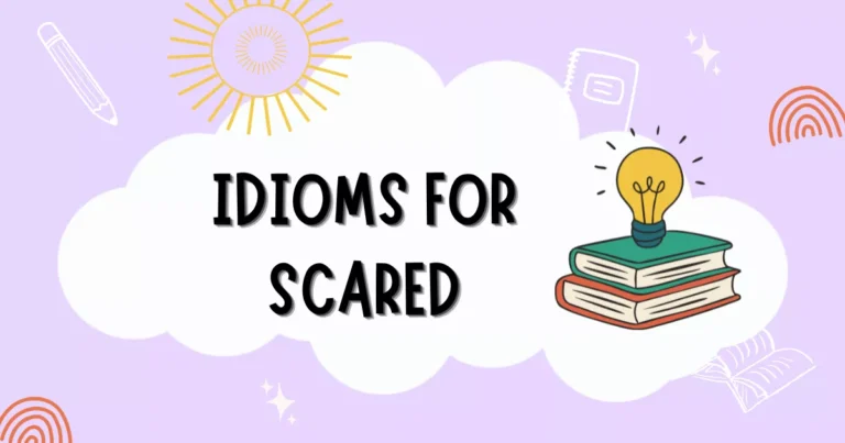 Scared Idioms