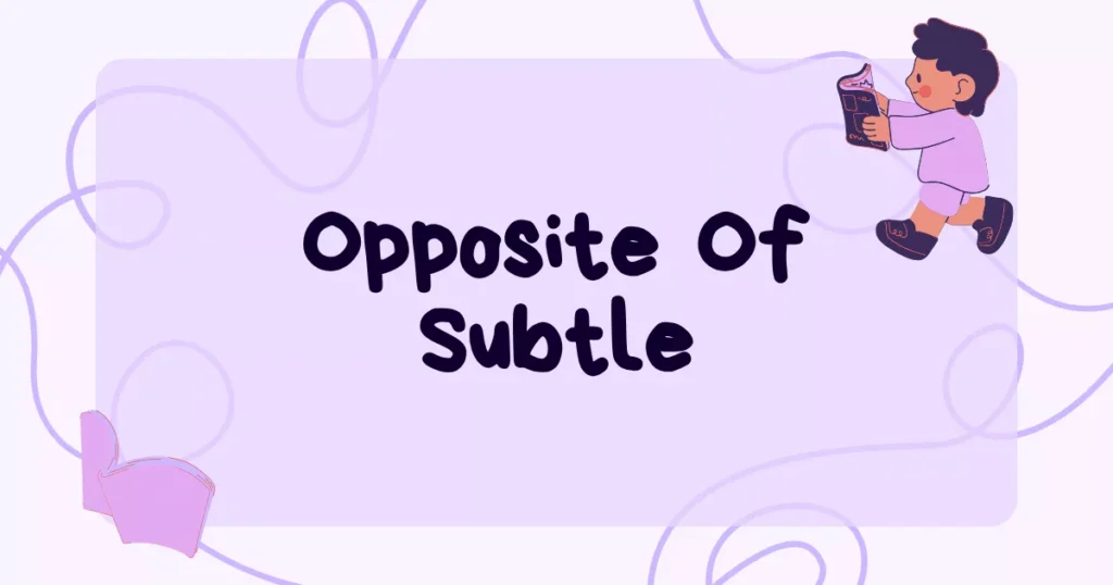 Subtle Antonyms