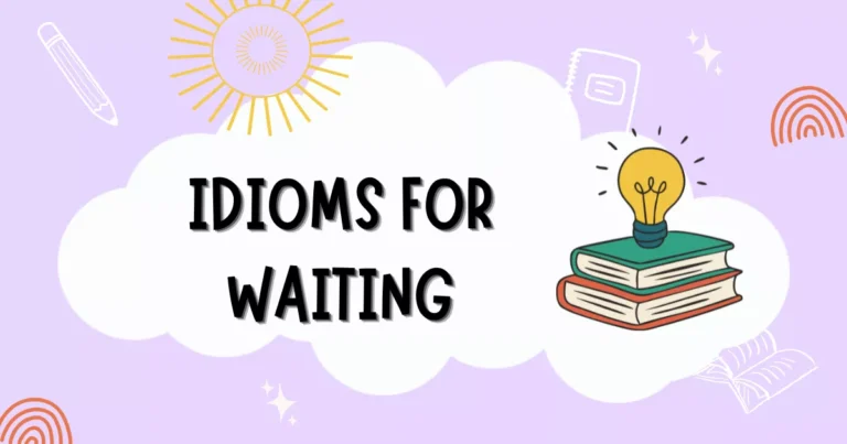 Waiting Idioms
