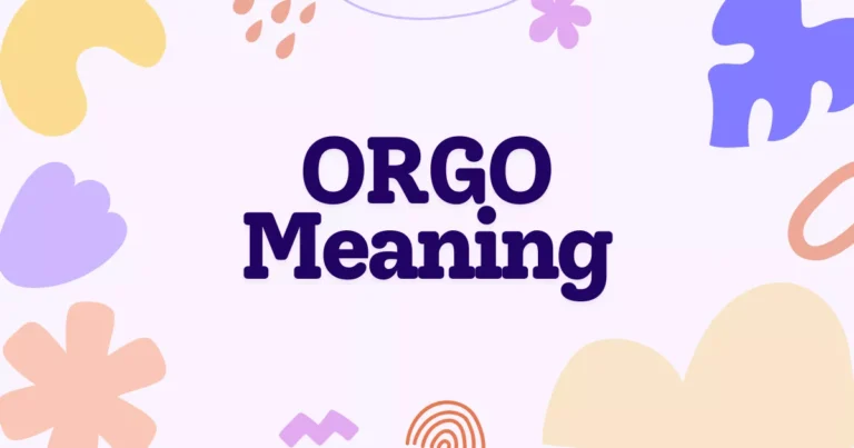 What Does ORGO Mean