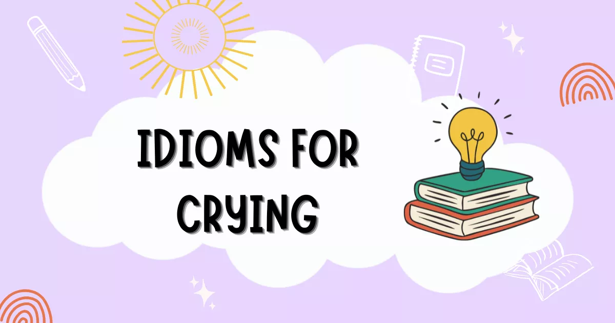 Crying Idioms