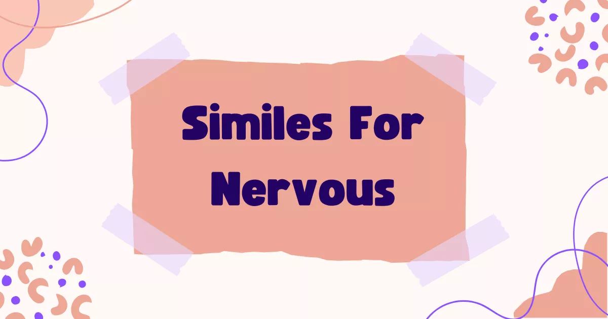 Nervous Similes