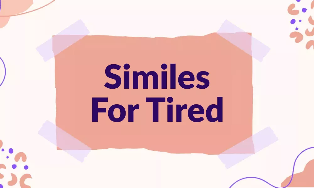 Tired Similes
