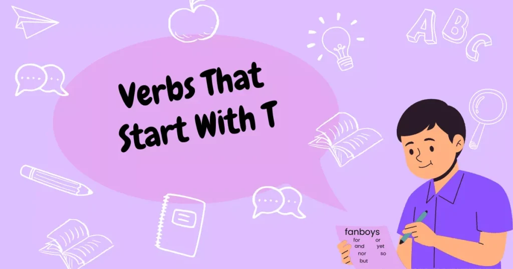 Verbs That Start With T – Common, Action & Positive T Verbs 7 Verbs Starting With T