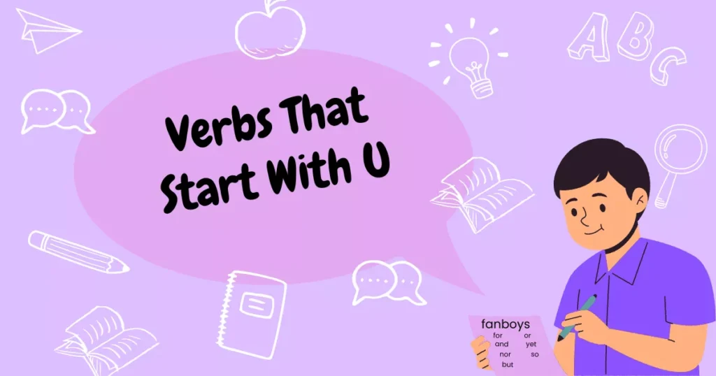 Verbs That Start With U – Common, Action & Positive U Verbs 6 Verbs Starting With U