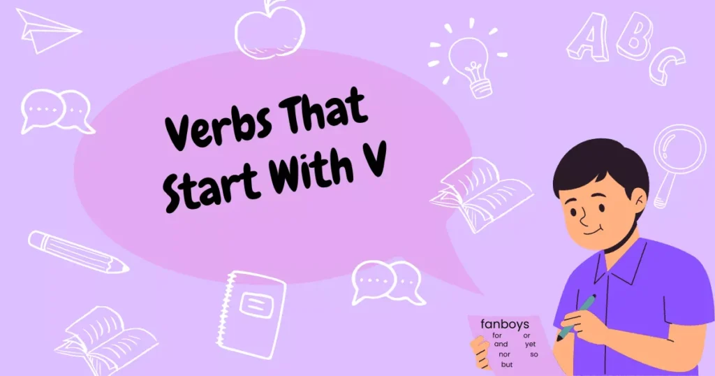 Verbs That Start With V – List, Meanings, Examples & Uses 5 Verbs Starting With V